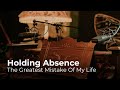 The Greatest Mistake Of My Life - Holding Absence Documentary