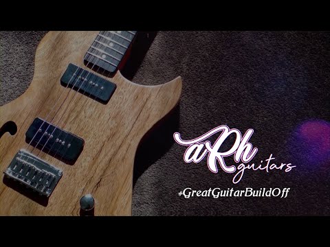 ARH Guitars - #greatguitarbuildoff PART 1 Intro Video