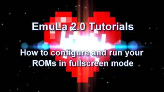 🎮 EmuLa v2.0 Tutorial : Running your ROMs in fullscreen [Emulator frontend] 🎮