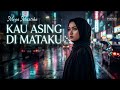 Nyesek Tapi Tegar KAU ASING DI MATAKU Mega Mustika Cover Dangdut Modern Jernih