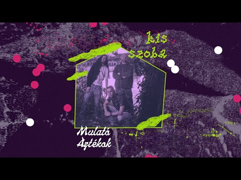 kis szoba: Mulató Aztékok