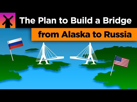 在俄羅斯和阿拉斯加之間建橋的瘋狂計劃 (The Insane Plan to Build a Bridge Between Russia and Alaska)