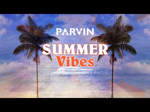 Parvin - Summer Vibes (Original Mix)