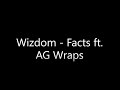 Wizdom - Facts ft. AG Wraps