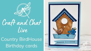 Craft and Chat : Country BirdHouse Birthday Cards