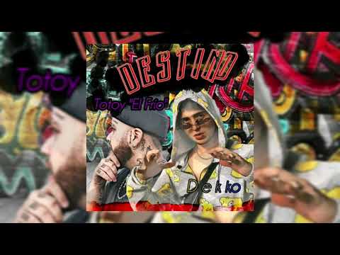 Dekko X Totoy El Frío - Destino [Audio Oficial]
