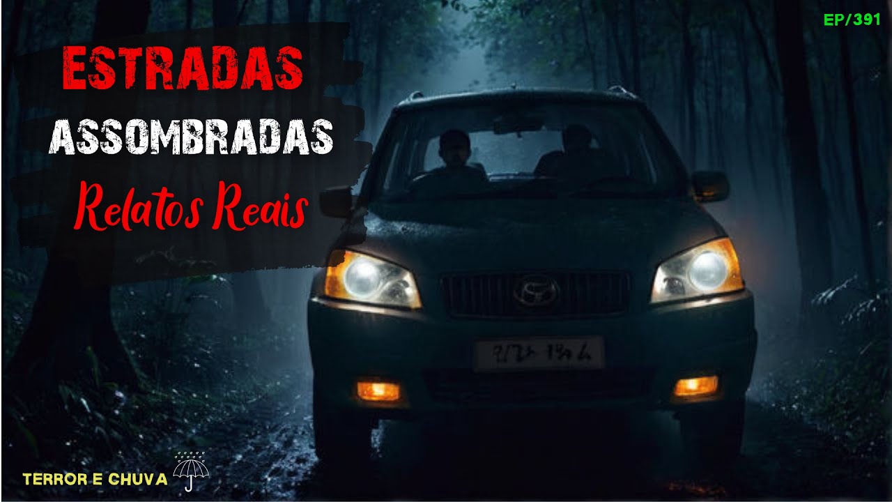 Historias de terror ao som de chuva ( EP/391 Estradas Assombradas )