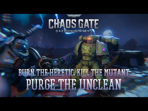 WH40K Daemonhunters - Burn the Heretic, Kill the Mutant, Purge the Unclean!