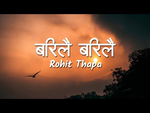 Barilai Barilai (Lyrics Video) - Rohit Thapa