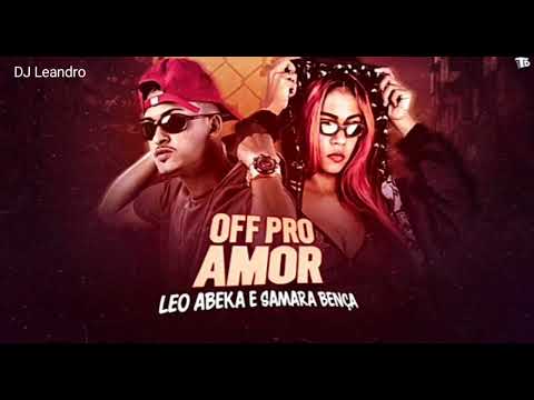 LÉO ABEKA & SAMARA BENÇA - OFF PRO AMOR | REMIX BREGA FUNK.