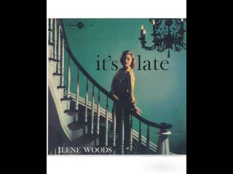 Ilene Woods – It's Late -1957 (FULL ALBUM)