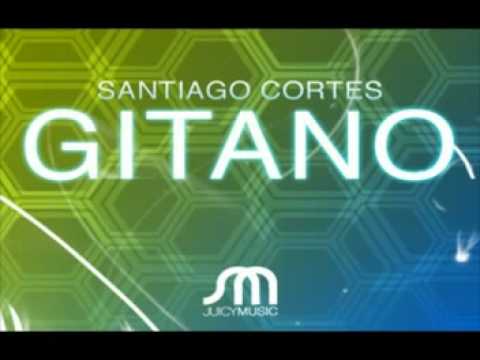 SANTIAGO CORTES - Gitano out NOW! Exclusive on BEATPORT.COM