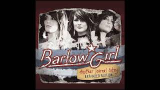 BARLOWGIRL - 06. Take Me Away