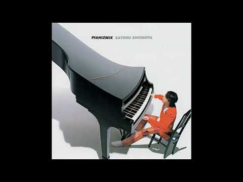 PIANIZMIX SATORU SHIONOYA