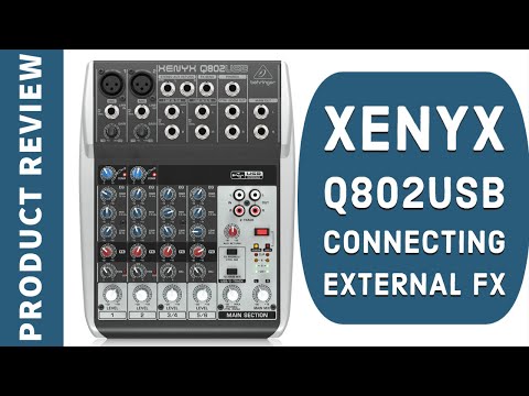 Behringer Xenyx Q802USB - Connecting External FX Tutorial