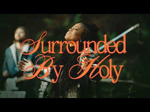 Surrounded By Holy - Bethel Music, Zahriya Zachary