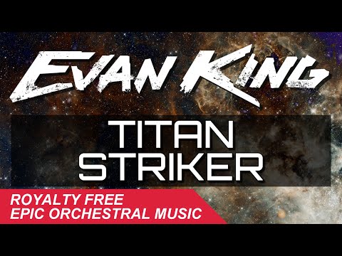 EPIC TRAILER MUSIC ♫ Titan Striker - Evan King