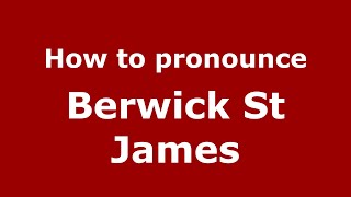 How to pronounce Berwick St James
