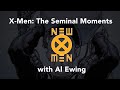 X-Men Seminal Moments: Al Ewing and NEW X-MEN