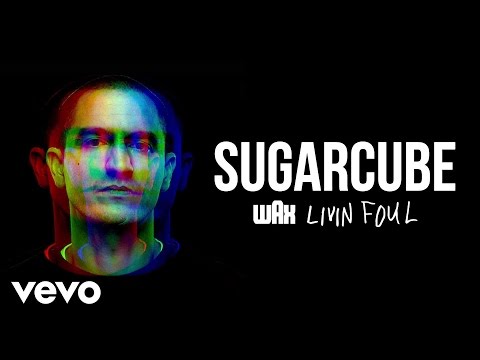 Wax - Sugarcube (Audio)