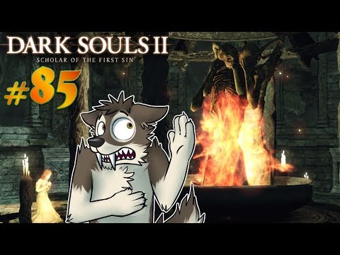 DARK SOULS 2 Let's Play Part 85 (Blind) || WRATH OF THE PYROMANCERS || DARK SOULS 2 SOTFS