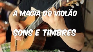 A Magia do Violão "Como Tirar Sons e Timbres Fantásticos" por Fabio Lima