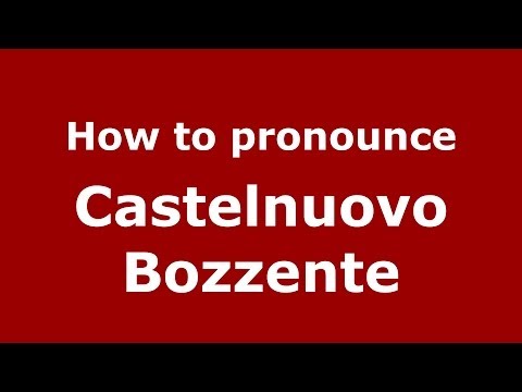 How to pronounce Castelnuovo Bozzente (Italian/Italy) - PronounceNames.com