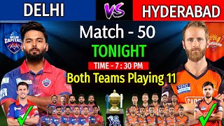 IPL 2022 Match - 50 | Delhi Capitals Vs Sunrisers Hyderabad Playing 11 | DC Vs SRH 2022 | SRH Vs DC