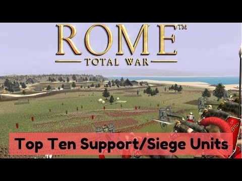 TOP 10 SUPPORT/SIEGE UNITS - Concise Top 10's - Rome: Total War