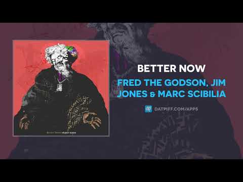 Fred The Godson - Better Now ft Jim Jones & Marc Scibilia (AUDIO)