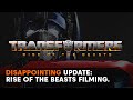 DISAPPOINTING UPDATE For Transformers Rise Of The Beast Plus NEW FILMING SCHEDULE