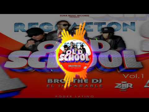 Reggaeton Old School Mix Vol.1 By Brosthe Dj El Imparable Zona Music Records Poder Latino