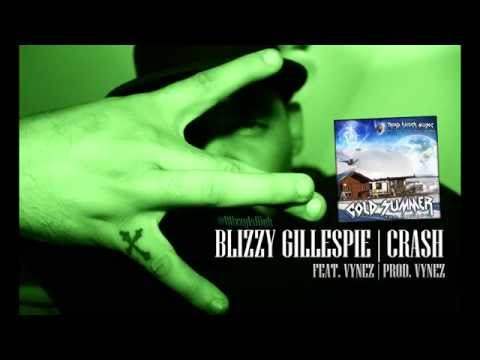 Blizzy Gillespie - Crash (Feat. Vynez) [Prod. Vynez]