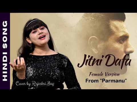 Jitni Dafa from Movie Parmanu | Cover by Rajashri Bag