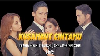 Download lagu Indah Dewi Pertiwi - Kusambut Cintamu (OST Naluri Hati) Lirik mp3
