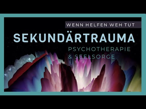 Sekundärtrauma - Wenn Helfen weh tut. Vorbeugung, Bewältigung. Eine Einführung.