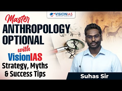 Master Anthropology Optional with VisionIAS | Strategy, Myths & Success Tips