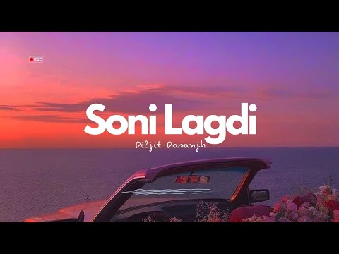 Soni Lagdi Lyrics | Diljit Dosanjh ft. Hania Aamir | Sohni Lagdi Full Song with Lyrics