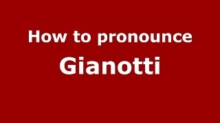 How to pronounce Gianotti