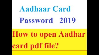 AADHAAR Card PDF Password How to open Aadhar Card Pdf File
