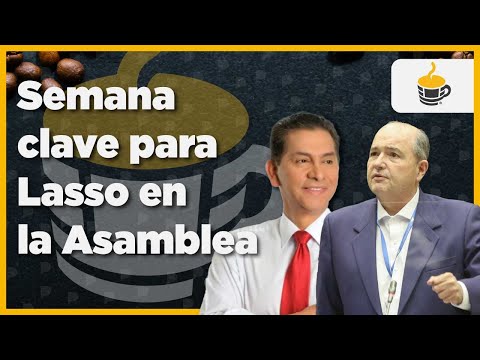 Semana clave para Lasso en la Asamblea - YouTube