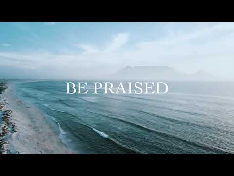 Be Praised (Lyrics) • Maverick City Music | TRIBL (ft. Naomi Raine & Aaron Moses)