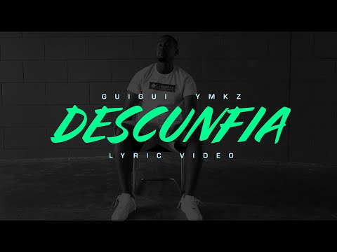 Guigui YMKZ - Descunfia (Lyric Video)