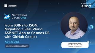 Migrating ASP.NET to Cosmos DB with GitHub Copilot | Sergiy Smyrnov | Azure Cosmos DB Conf 2026