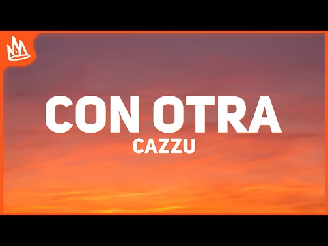 Cazzu - CON OTRA [Letra]