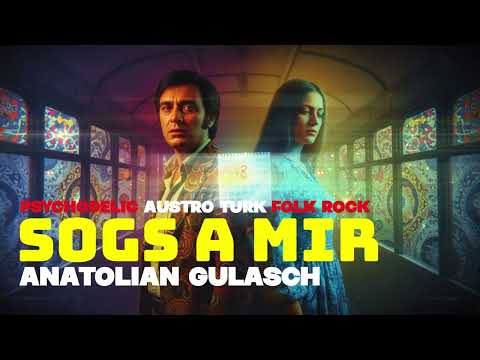 Sogs A Mir | Psychodelic Austro Turk Folk Rock