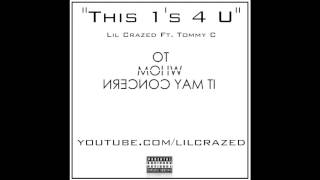 This 1's 4 U - Lil Crazed ft. Tommy C (Audio Only)