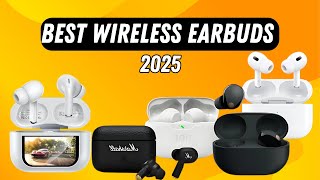 Top 5 Best Wireless Earbuds 2025: What to put in your ears this year?