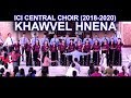 KHAWVEL HNENA: ICI CENTRAL CHOIR (OFFICIAL MUSIC VIDEO)