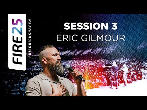 Fire 25 Germany | Session 3 – Eric Gilmour & Nations Worship